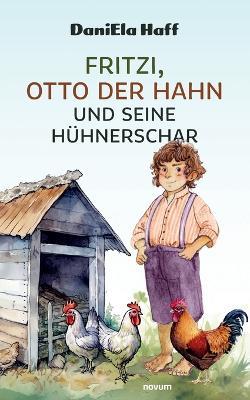 Fritzi, Otto der Hahn und seine Hühnerschar - Daniela Haff - cover