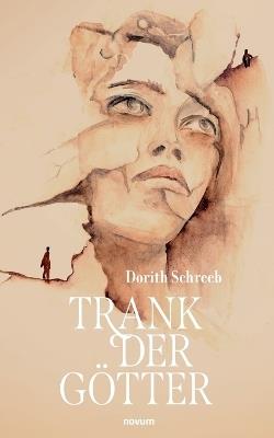 Trank der Götter - Dorith Schreeb - cover
