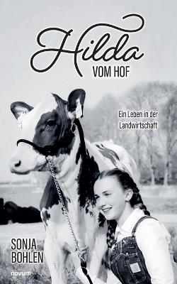 Hilda vom Hof: Ein Leben in der Landwirtschaft - Sonja Bohlen - cover
