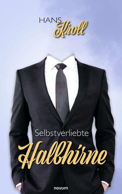 Selbstverliebte Halbhirne