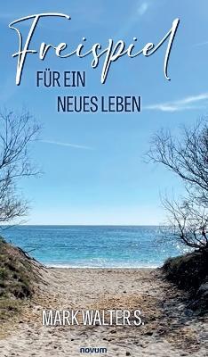 Freispiel für ein neues Leben - Mark Walter S - cover