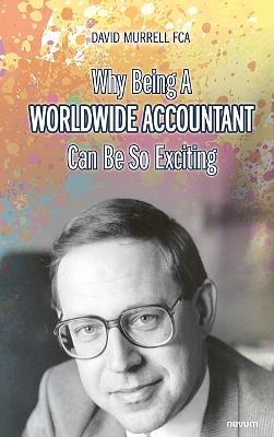 Why Being A Worldwide Accountant Can Be So Exciting - David Murrell FCA - cover