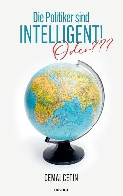 Die Politiker sind Intelligent!: Oder - Cemal Cetin - cover