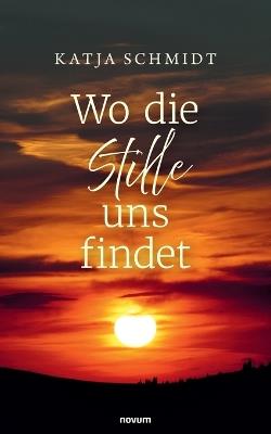 Wo die Stille uns findet - Katja Schmidt - cover