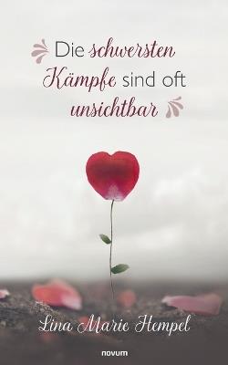 Die schwersten Kämpfe sind oft unsichtbar - Lina Marie Hempel - cover