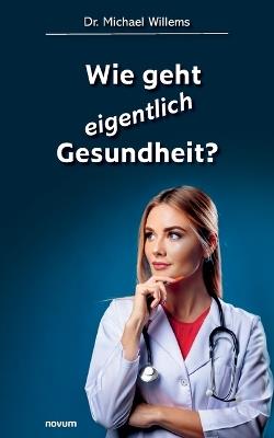 Wie geht eigentlich Gesundheit? - Michael Willems - cover