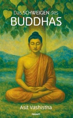 Das Schweigen des Buddhas - Asit Vashistha - cover
