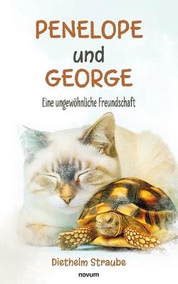 Penelope und George: Eine ungewöhnliche Freundschaft - Diethelm Straube - cover