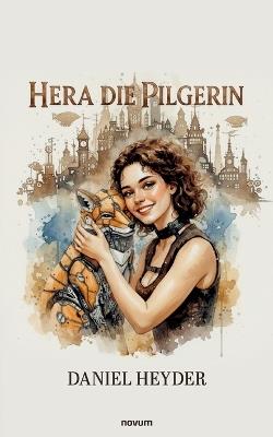 Hera die Pilgerin - Daniel Heyder - cover