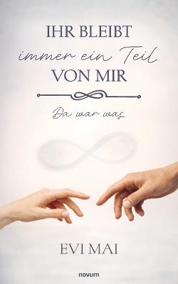 Ihr bleibt immer ein Teil von mir: Da war was - Evi Mai - cover