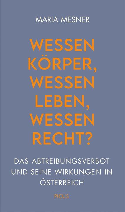 Wessen Körper, wessen Leben, wessen Recht?
