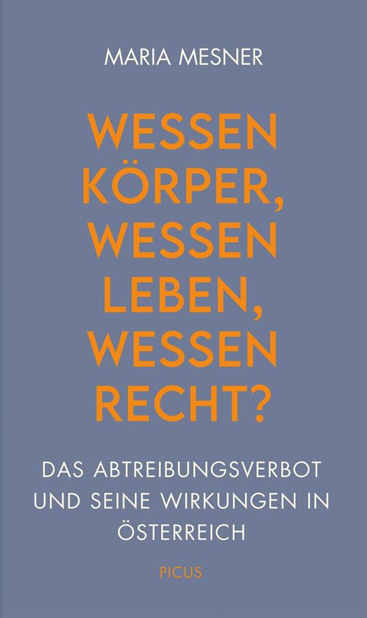 Wessen Körper, wessen Leben, wessen Recht?