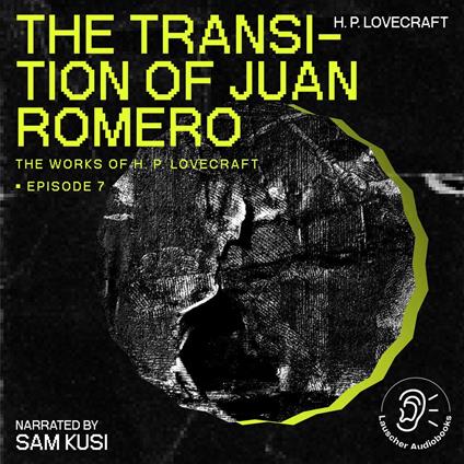 Transition of Juan Romero, The (The Work of H. P. Lovecraft, Episode 7)
