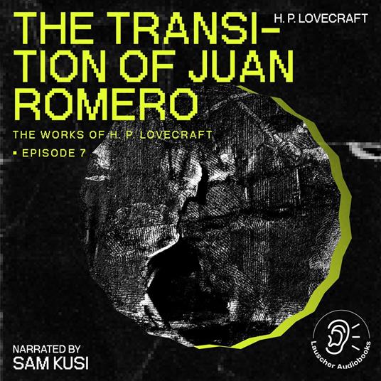 Transition of Juan Romero, The (The Work of H. P. Lovecraft, Episode 7)