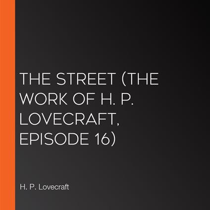 Street, The (The Work of H. P. Lovecraft, Episode 16)