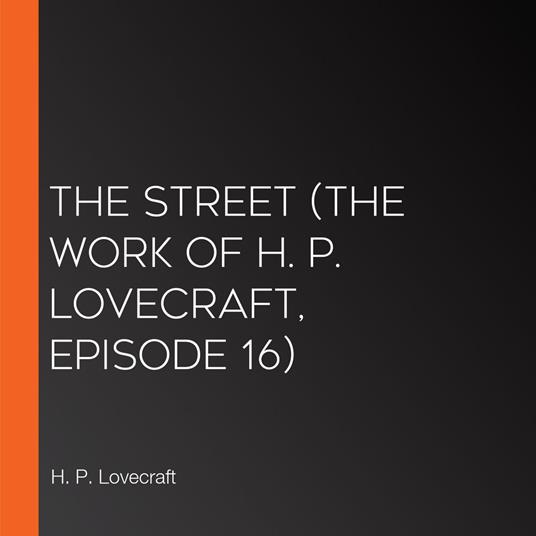 Street, The (The Work of H. P. Lovecraft, Episode 16)