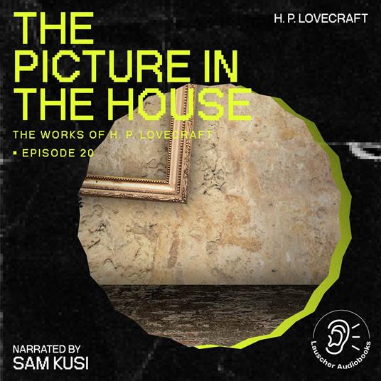 Picture in the House, The (The Work of H. P. Lovecraft, Episode 20)