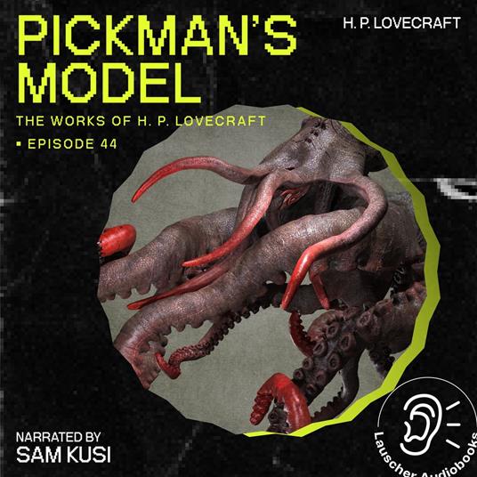 Pickman's Model (The Work of H. P. Lovecraft, Episode 44)