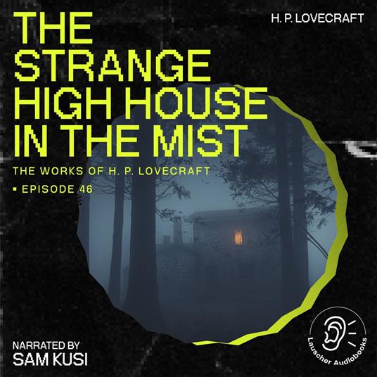 Strange High House in the Mist, The (The Work of H. P. Lovecraft, Episode 46)
