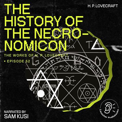 History of the Necronomicon, The (The Work of H. P. Lovecraft, Episode 52)