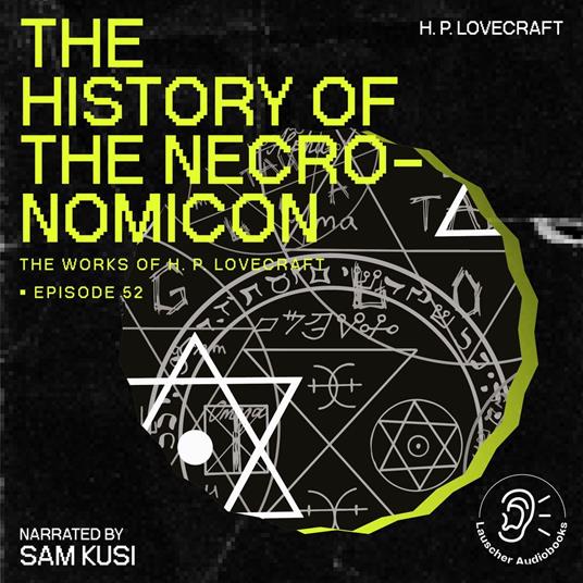 History of the Necronomicon, The (The Work of H. P. Lovecraft, Episode 52)