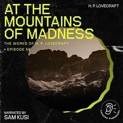 At the Mountains of Madness (The Work of H. P. Lovecraft, Episode 56)