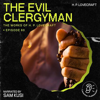 Evil Clergyman, The (The Work of H. P. Lovecraft, Episode 60)