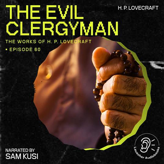 Evil Clergyman, The (The Work of H. P. Lovecraft, Episode 60)