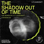 Shadow out of Time, The (The Work of H. P. Lovecraft, Episode 62)