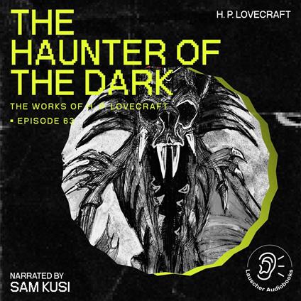 Haunter of the Dark, The (The Work of H. P. Lovecraft, Episode 63)