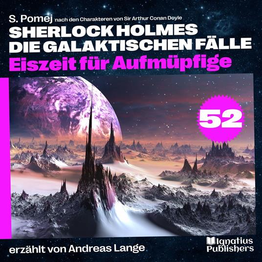 Eiszeit für Aufmüpfige (Sherlock Holmes - Die galaktischen Fälle, Folge 52)