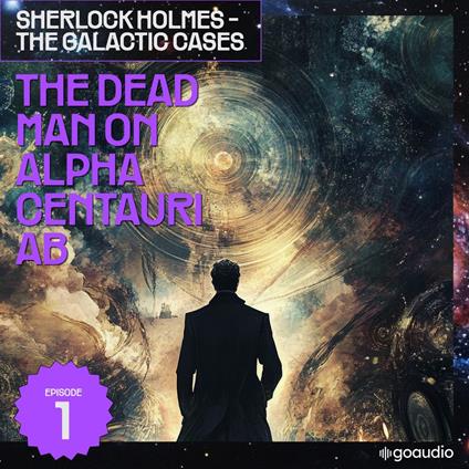 Dead Man on Alpha Centauri Ab, The (Sherlock Holmes - The Galactic Cases, Episode 1)
