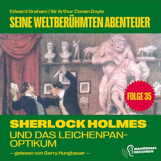 Sherlock Holmes und das Leichenpanoptikum (Seine weltberühmten Abenteuer, Folge 35)