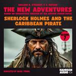 Sherlock Holmes and the Caribbean Pirate (The New Adventures, Episode 7)