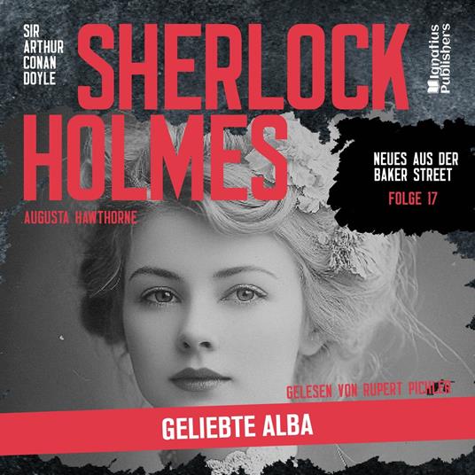 Sherlock Holmes: Geliebte Alba (Neues aus der Baker Street, Folge 17)