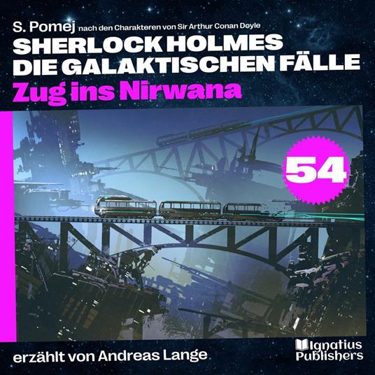 Zug ins Nirwana (Sherlock Holmes - Die galaktischen Fälle, Folge 54)
