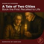 Tale of Two Cities, A (Book the First: Recalled to Life)