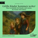 Gritlis Kinder kommen weiter