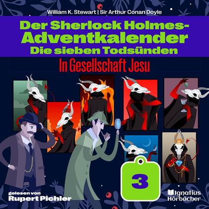 In Gesellschaft Jesu (Der Sherlock Holmes-Adventkalender: Die sieben Todsünden, Folge 3)