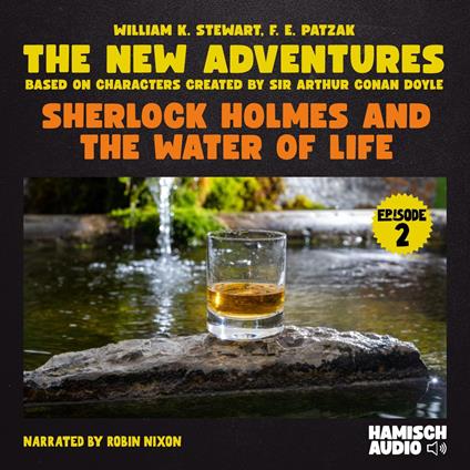 Sherlock Holmes and the Water of Life (The New Adventures, Episode 2)