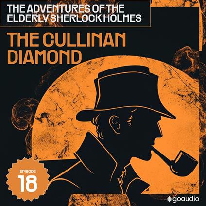 Cullinan Diamond, The (The Adventures of the Elderly Sherlock Holmes, Episode 18)