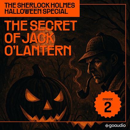 Secret of Jack O'lantern, The (The Sherlock Holmes Halloween Special, Episode 2)