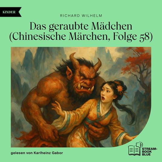 Das geraubte Mädchen (Chinesische Märchen, Folge 58)