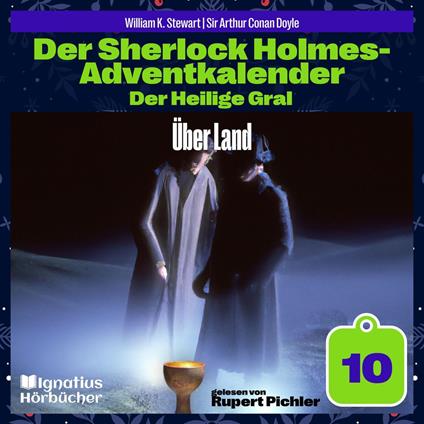 Über Land (Der Sherlock Holmes-Adventkalender: Der Heilige Gral, Folge 10)