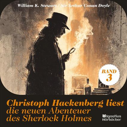 Christoph Hackenberg liest die neuen Abenteuer des Sherlock Holmes (Band 3)