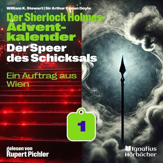 Ein Auftrag aus Wien (Der Sherlock Holmes-Adventkalender: Der Speer des Schicksals, Folge 1)