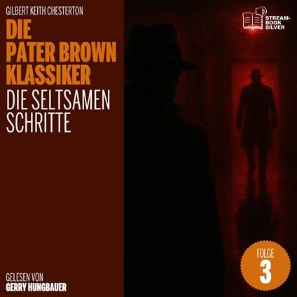 Die seltsamen Schritte (Die Pater Brown Klassiker, Folge 3)