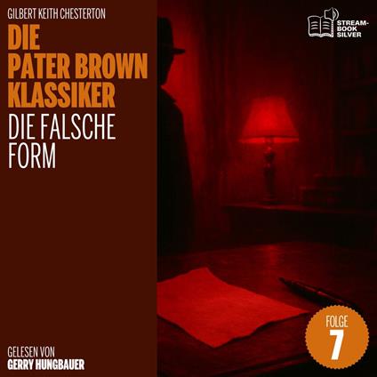 Die falsche Form (Die Pater Brown Klassiker, Folge 7)
