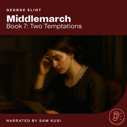 Middlemarch (Book 7: Two Temptations)