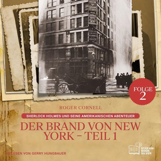 Der Brand von New York - Teil 1 (Sherlock Holmes und seine Amerikanischen Abenteuer, Folge 2)